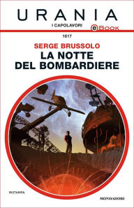 Title: La notte del bombardiere (Urania), Author: Serge Brussolo