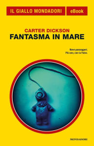 Title: Fantasma in mare (Il Giallo Mondadori), Author: Carter Dickson