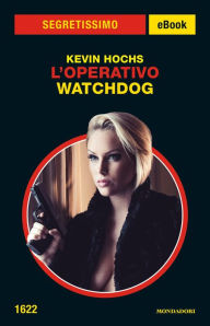 Title: L'operativo - Watchdog (Segretissimo), Author: Kevin Hochs