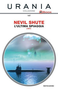 Title: L'ultima spiaggia (Urania), Author: Nevil Shute