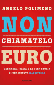 Title: Non chiamatelo euro, Author: Angelo Polimeno