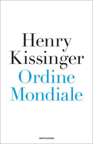 Title: Ordine mondiale, Author: Henry Kissinger