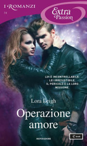 Title: Operazione amore (I Romanzi Extra Passion), Author: Lora Leigh