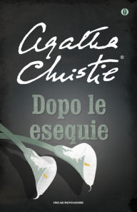 Title: Dopo le esequie, Author: Agatha Christie