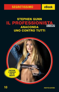 Title: Il Professionista Story: Anaconda - Uno contro tutti (Segretissimo), Author: Stephen Gunn