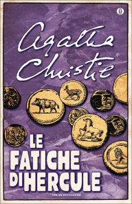 Title: Le fatiche di Hercule, Author: Agatha Christie