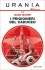 I prigionieri del Caduceo (Urania)