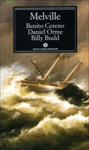 Title: Benito Cereno - Daniel Orme - Billy Budd, Author: Herman Melville