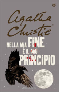 Title: Nella mia fine è il mio principio, Author: Agatha Christie