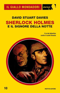 Title: Sherlock Holmes e il signore della notte (Il Giallo Mondadori Sherlock), Author: David Stuart Davies