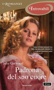 Title: Padrona del suo cuore (I Romanzi Introvabili), Author: Julie Garwood