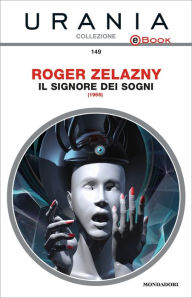 Title: Il signore dei sogni (Urania), Author: Roger Zelazny