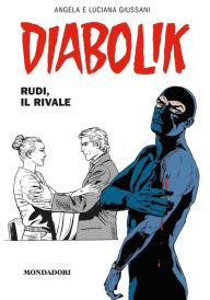 Title: Diabolik: Rudi, il rivale (Diabolik Series), Author: Angela Giussani