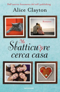 Title: Mr Sbatticuore cerca casa, Author: Alice Clayton