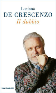 Title: Il dubbio, Author: Luciano De Crescenzo