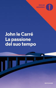 Title: La passione del suo tempo, Author: John le Carré