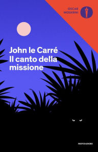 Title: Il canto della missione, Author: John le Carré