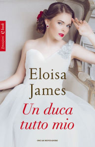 Title: Un duca tutto mio, Author: Eloisa James