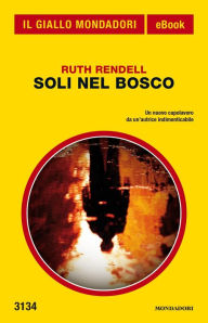 Title: Soli nel bosco (Il Giallo Mondadori), Author: Ruth Rendell