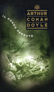 Title: Il mondo perduto, Author: Arthur Conan Doyle