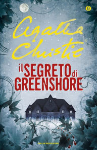 Title: Il segreto di Greenshore, Author: Agatha Christie