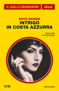 Title: Intrigo in Costa Azzurra (Il Giallo Mondadori), Author: Rhys Bowen
