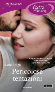 Title: Pericolose tentazioni (I Romanzi Extra Passion), Author: Lora Leigh