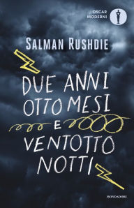Title: Due anni, otto mesi e ventotto notti (Two Years Eight Months and Twenty-Eight Nights), Author: Salman Rushdie