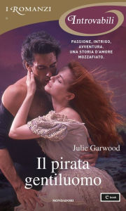 Title: Il pirata gentiluomo (I Romanzi Introvabili), Author: Julie Garwood