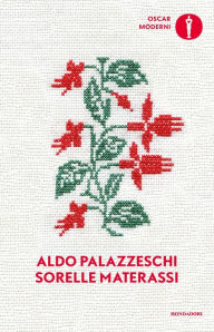 Title: Sorelle Materassi, Author: Aldo Palazzeschi