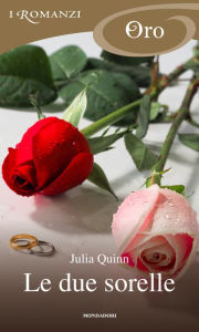 Title: Le due sorelle (I Romanzi Oro), Author: Julia Quinn
