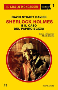 Title: Sherlock Holmes e il caso del papiro egizio (Il Giallo Mondadori Sherlock), Author: David Stuart Davies