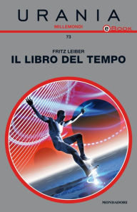 Title: Il libro del tempo (Urania), Author: Fritz Leiber