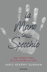 Title: La mano sullo specchio, Author: Janis H. Durham