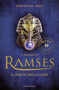 Title: Il romanzo di Ramses - 1. Il Figlio della Luce, Author: Christian Jacq