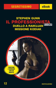 Title: Il Professionista Story: Duello a Raikujan - Missione Kodiak (Segretissimo), Author: Stephen Gunn