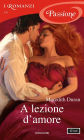 A lezione d'amore (I Romanzi Passione)