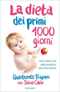 Title: La dieta dei primi 1000 giorni, Author: Gianfranco Trapani