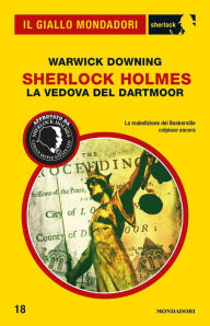 Title: Sherlock Holmes - La vedova del Dartmoor (Il Giallo Mondadori Sherlock), Author: Warwick Downing