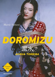 Title: Doromizu - Acqua torbida, Author: Mario Vattani