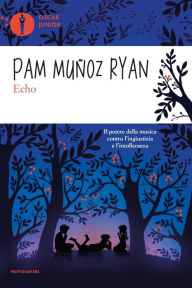 Title: Echo, Author: Pam Munoz Ryan