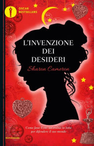 Title: L'invenzione dei desideri, Author: Sharon Cameron