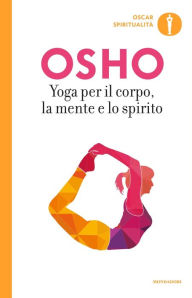 Title: Yoga per il corpo, la mente e lo spirito, Author: Osho
