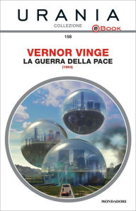 Title: La guerra della pace (Urania), Author: Vernor Vinge