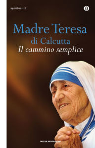 Title: Il cammino semplice, Author: Madre Teresa di Calcutta