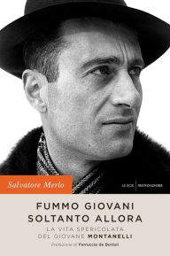 Title: Fummo giovani soltanto allora, Author: Salvatore Merlo