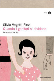 Title: Quando i genitori si dividono, Author: Silvia Vegetti Finzi