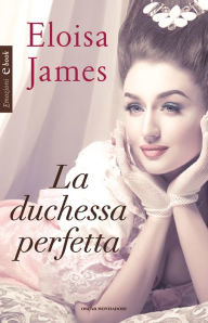 Title: La duchessa perfetta, Author: Eloisa James