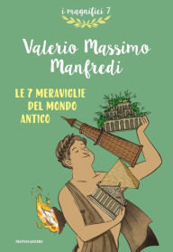 Title: Le 7 meraviglie del mondo antico, Author: Valerio Massimo Manfredi