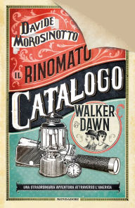 Title: Il rinomato catalogo Walker & Dawn, Author: Davide Morosinotto